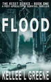Flood - A Post-Apocalyptic Survival Thriller by Kellee L Greene