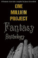One Million Project Fantasy Anthology by Sharon Rhoads