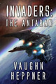 Invaders: The Antaran Vaughn Heppner 9781981626656