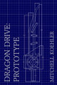 Dragon Drive: Prototype Mitchell Koehler 9798617841895