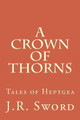 A Crown of Thorns by J R Sword