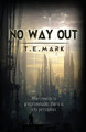 No Way Out by T E Mark