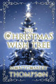 The Christmas Wish Tree by Montgomery Thompson