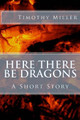 Here There Be Dragons by Timothy Miller (Anesthesiology<BR>Duke University Medical Center<BR>Durham, NC)