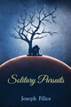 Solitary Pursuits Joseph Filice 9781984199317
