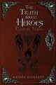 The Truth about Heroes: Complete Trilogy Krista Gossett 9781985839854