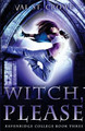 Witch, Please by Val St Crowe