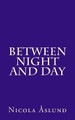Between Night and Day by Nicola Aslund