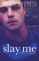 Slay Me by Louise Cypress