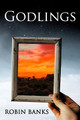 Godlings by Robin Banks