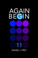 Again Begin 11 by Matthew Daniel Frey