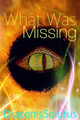 What Was Missing by Alexander Todd McFarland