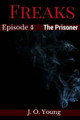 Freaks Episode 4 The Prisoner by J O Young