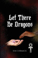 Let There Be Dragons Kim Cormack 9781989368152