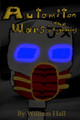 Automiton Wars by William Hall