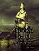 Surreal SciFi Grayscale Coloring Book by Tabz Jones