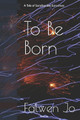 To Be Born Falwen Jo 9781099763663