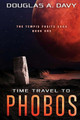 Time Travel to Phobos by Douglas a Davy