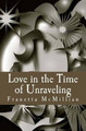 Love in the Time of Unraveling by Franetta McMillian