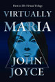 Virtually Maria by John Joyce