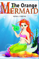 The Orange Mermaid Book 1 by Nona J Fairfax