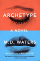 Archetype: A Novel M. D. Waters 9780142181140