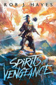 Spirits of Vengeance Rob J Hayes 9780957666894