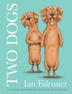 Two Dogs Ian Falconer 9780008561512