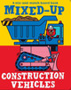 Mixed-Up Construction Vehicles Spencer Wilson 9781914912375