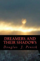 Dreamers and Their Shadows by Douglas J Penick