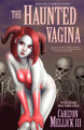 The Haunted Vagina Carlton Mellick, III 9780976249887