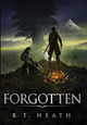 Forgotten by R T Heath