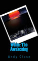 Whim: The Awakening Andy Close 9781503024809