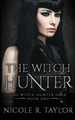 The Witch Hunter by Nicole R Taylor