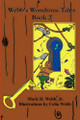 Webb's Wondrous Tales Book 2 by Mack H. Webb Jr.