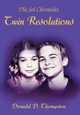 Twin Resolutions: The Sol Chronicles Donald D Thompson 9780595674428
