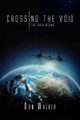 Crossing the Void: The Saga Begins Don Walker (Pfizer) 9781462864263