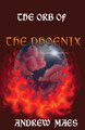 The Orb Of The Phoenix by Andrew Maes