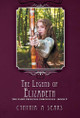 The Legend of Elizabeth: The Fairy Princess Chronicles - Book 8 Cynthia A Sears 9781525587252