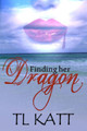 Finding her Dragon by Tl Katt