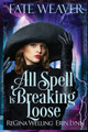 All Spell is Breaking Loose (Large Print) by Regina Welling