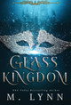 Glass Kingdom M Lynn 9781970052787