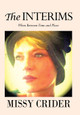The Interims: When Between Time and Place Missy Crider 9781982261849