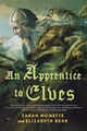 Apprentice to Elves by Elizabeth Bear
