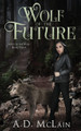 Wolf Of The Future A D McLain 9784867477960