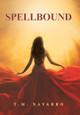 Spellbound T M Navarro 9781669887614