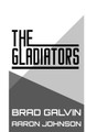 The Gladiators by Bradley Galvin