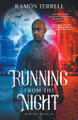Running from the Night by Ramon Terrell
