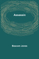 Assassin by Bascom Jones
