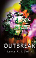 Outbreak by Lance a J Smith